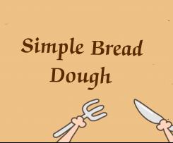 simple Bread dough