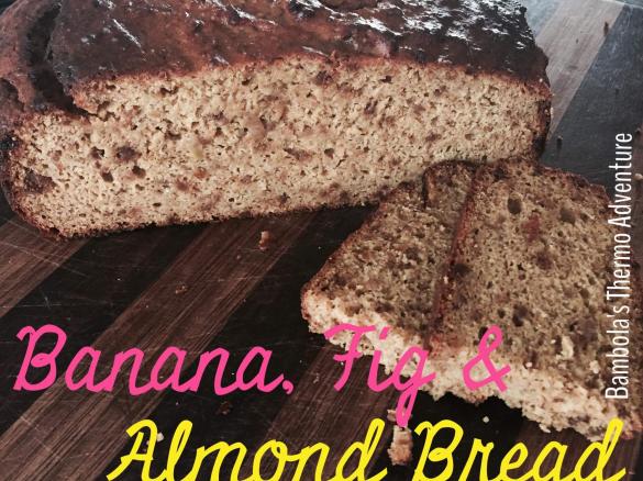 Banana, Fig & Almond Bread