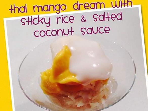 Thai Mango Dream with Sticky Rice & Salted Coconut Sauce