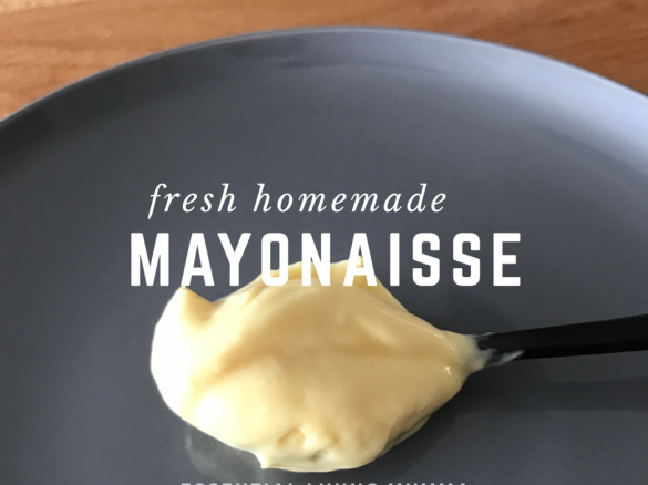 Best no fail whole egg mayonnaise LCHF friendly - Essential Living Mumma