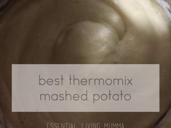 Best Thermomix Mashed Potato - Essential Living Mumma